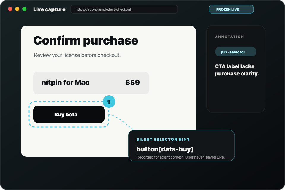 Live capture in nitpin with a pinned button and a quiet selector hint for the agent.